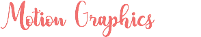 Motion Graphics 